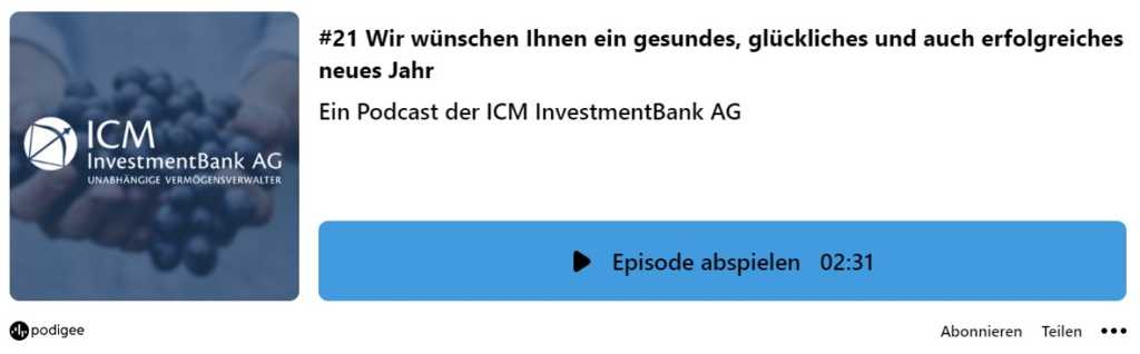 Ein Podcast der ICM InvestmentBank AG: #21 Wir wünschen Ihnen ein gesundes, glückliches und auch erfolgreiches neues Jahr